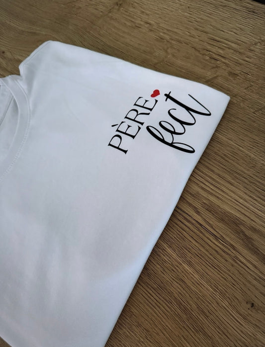T-Shirt PÈRE-fect spécial papa !